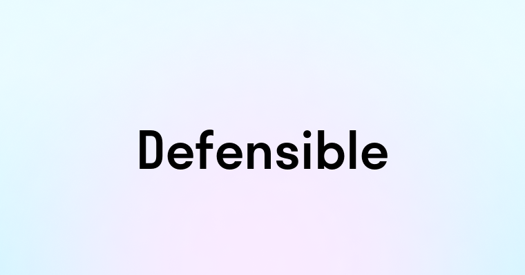 Defensible