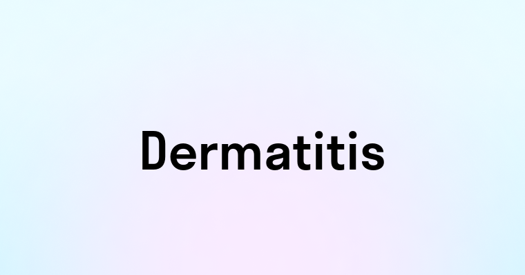 Dermatitis