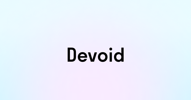 Devoid