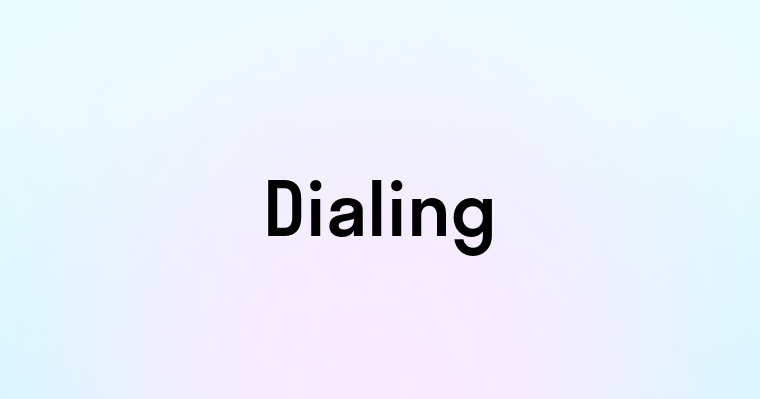 Dialing