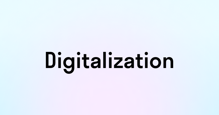 Digitalization