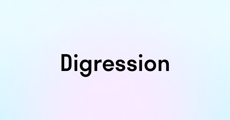 Digression