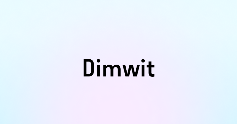 Dimwit