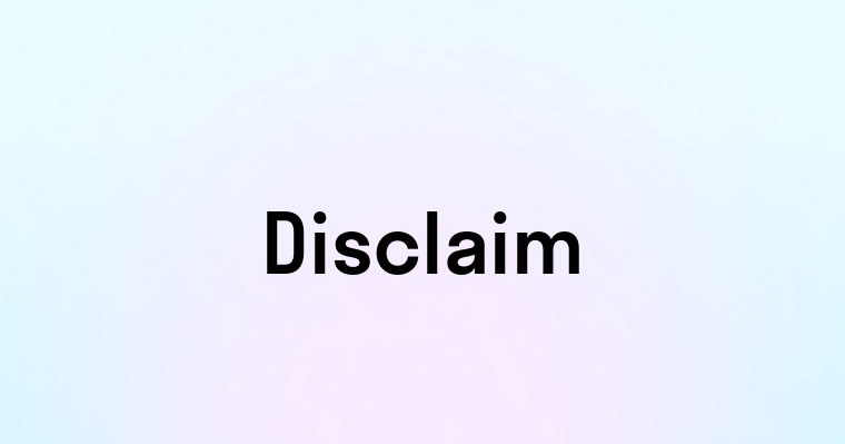 Disclaim