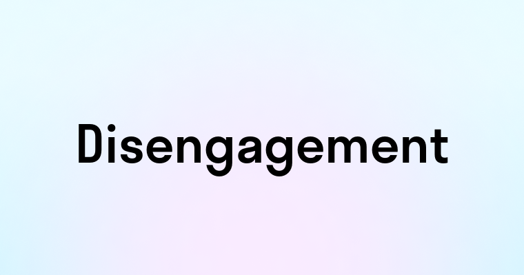 Disengagement