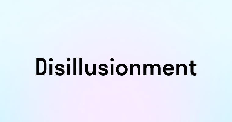 Disillusionment