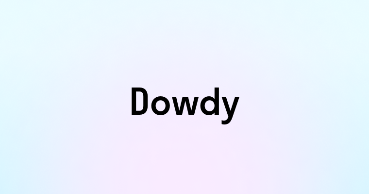 Dowdy