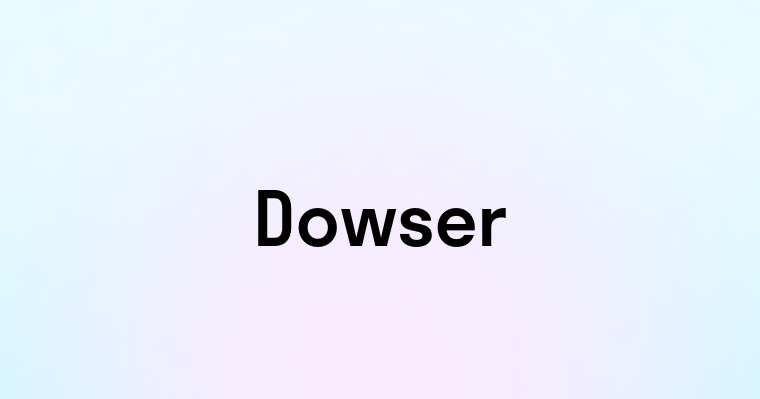 Dowser