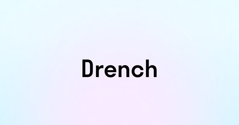 Drench