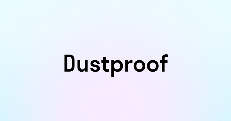 Dustproof