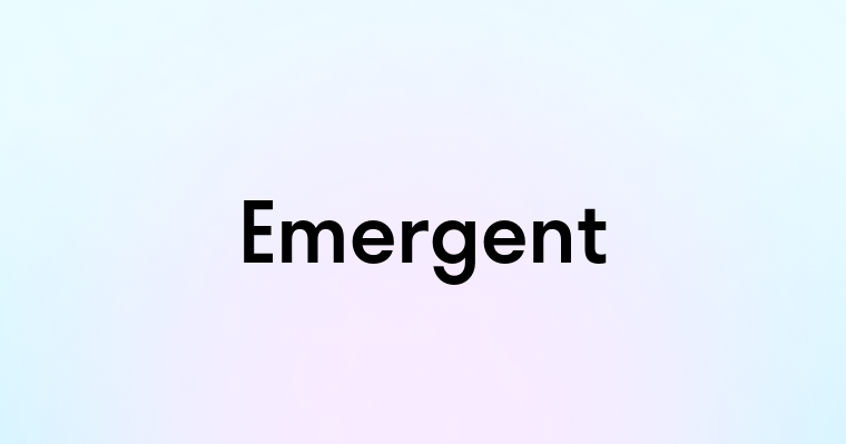 Emergent