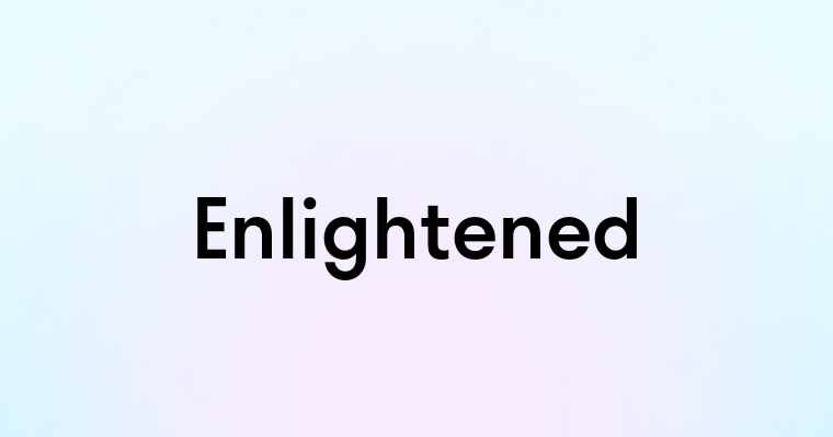 Enlightened