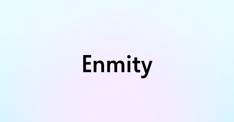 Enmity