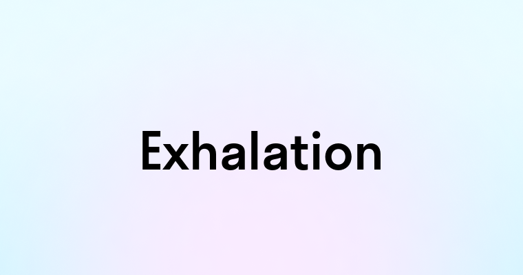 Exhalation