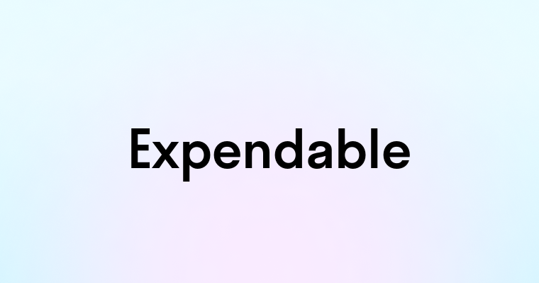 Expendable