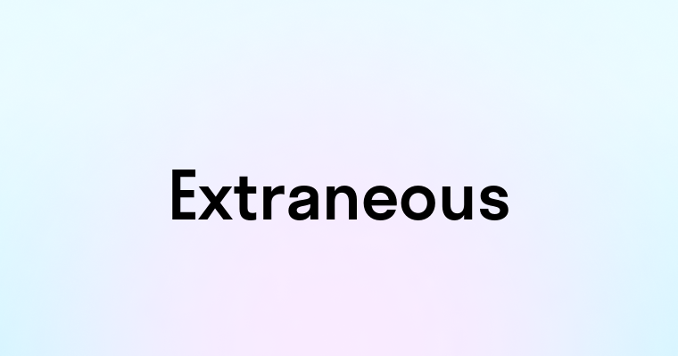 Extraneous