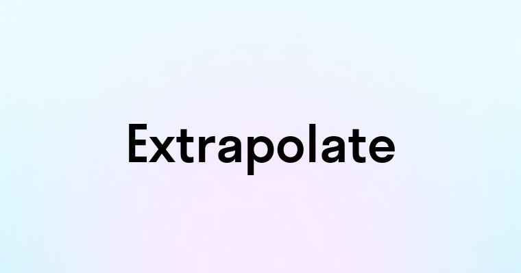 Extrapolate