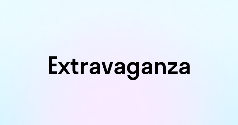 Extravaganza