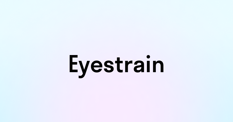 Eyestrain