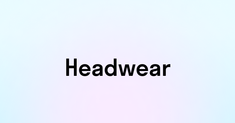 Headwear