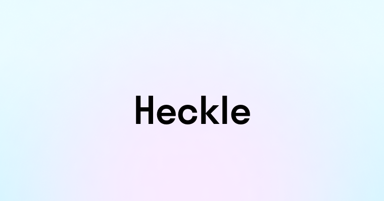 Heckle