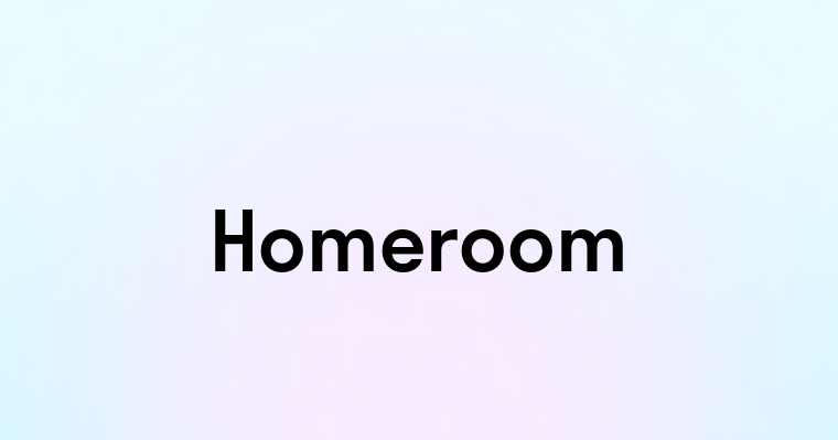 Homeroom