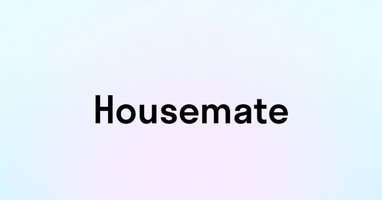 Housemate