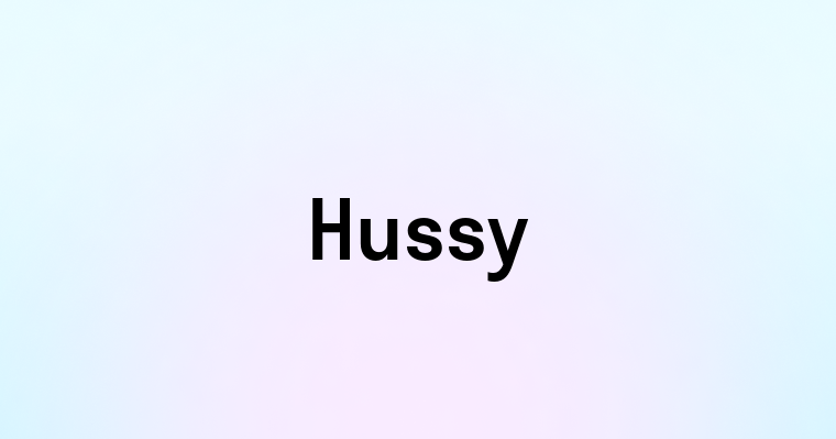 Hussy