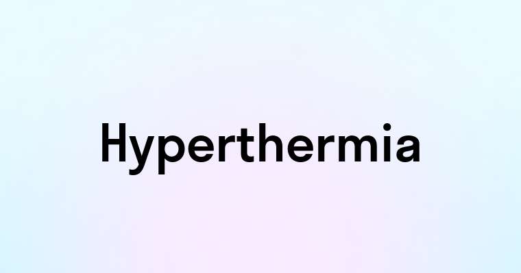 Hyperthermia