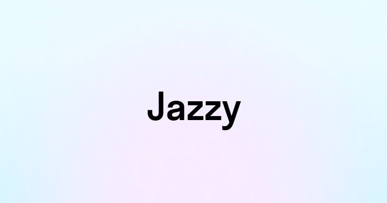 Jazzy