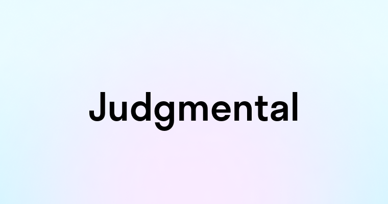 Judgmental