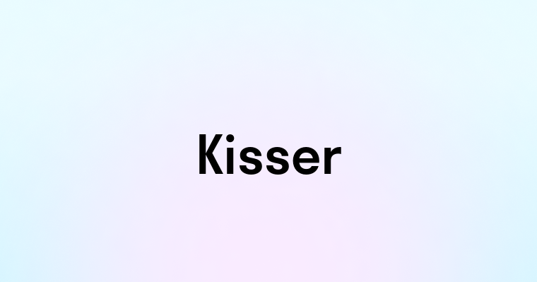 Kisser