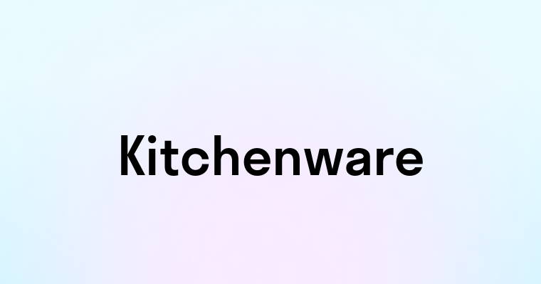 Kitchenware