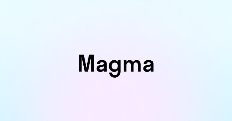 Magma