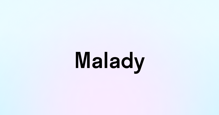 Malady