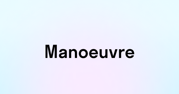 Manoeuvre