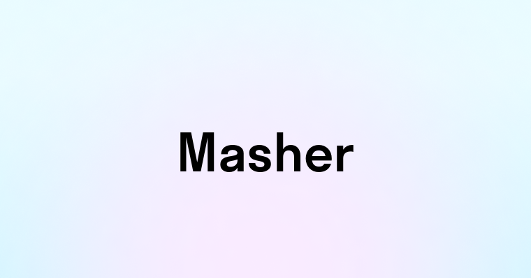 Masher