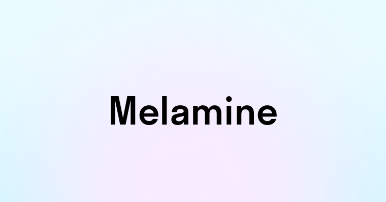 Melamine