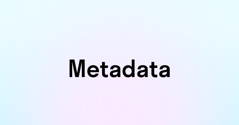 Metadata