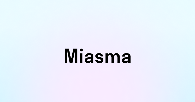 Miasma