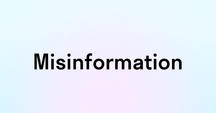 Misinformation