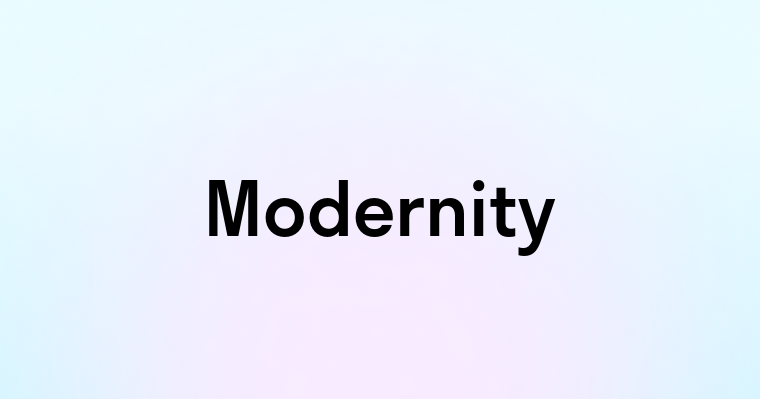 Modernity