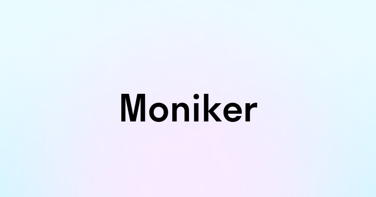 Moniker