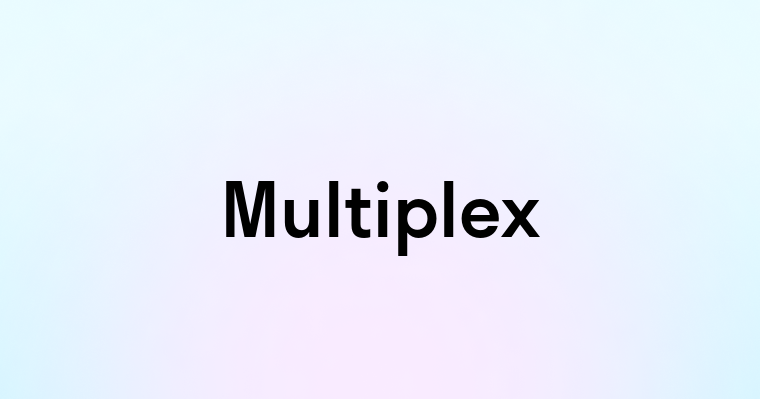 Multiplex