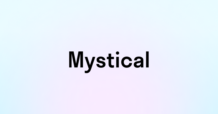 Mystical