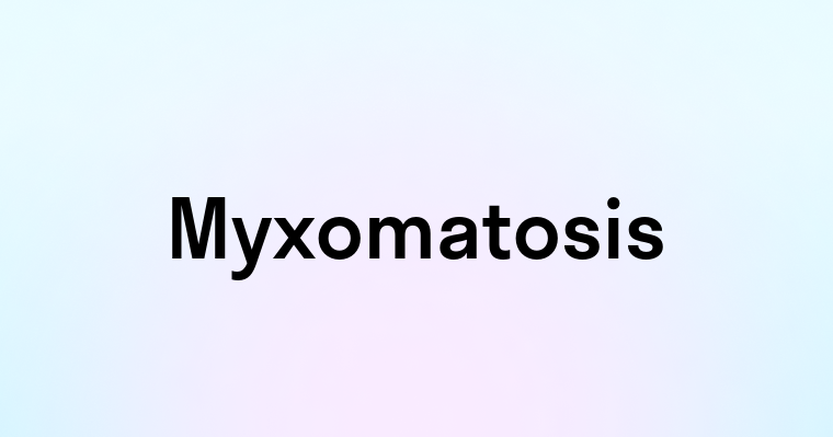 Myxomatosis