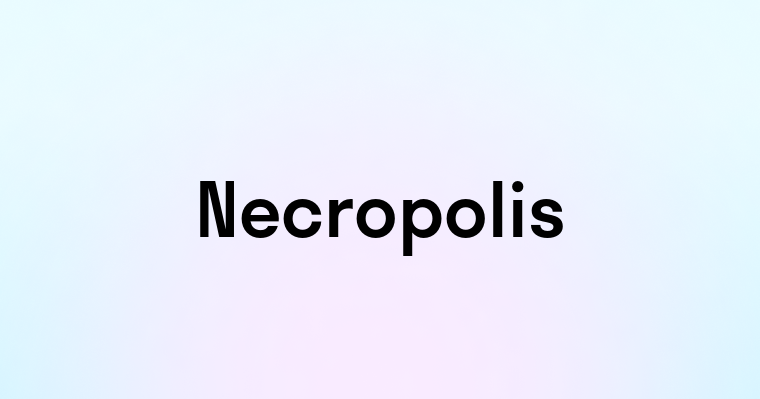 Necropolis