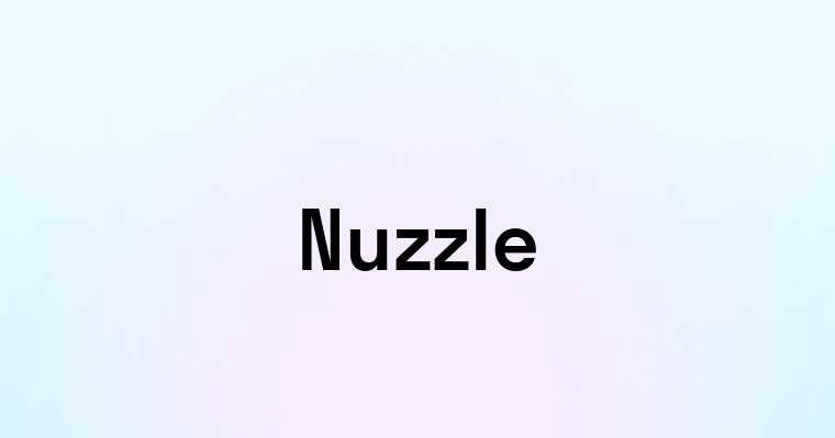 Nuzzle