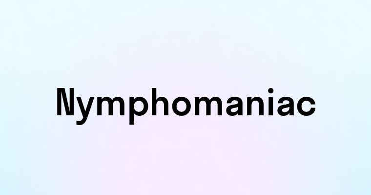 Nymphomaniac