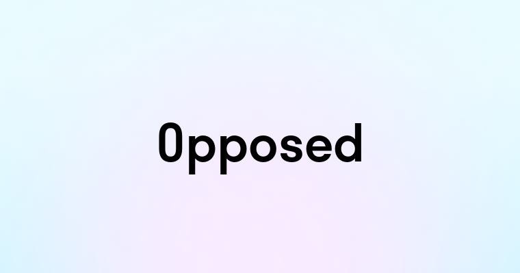 Opposed